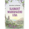 Sladkosť madeirského vína - Zaťková Beatrix
