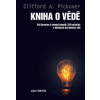 Kniha o vědě - Clifford A. Pickover