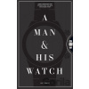 A Man and His Watch - Matthew Hranek