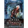 Kroniky Rudé zimy: Dcera… (Ed McDonald)