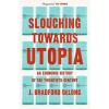 Slouching Towards Utopia