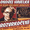 CD Ondřej Havelka A Jeho Melody Makers: Tentokrát Zcela Rozvrkočení
