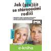 E-kniha Jak (pře)žít se stárnoucími rodiči - Tomáš Novák
