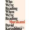 Who We're Reading When We're Reading Murakami - David Karashima