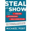 Steal the Show: From Speeches to Job Interviews