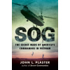 Sog: The Secret Wars of America's Commandos in Vietnam (Plaster John L.)