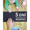 5 dní, ktoré zmenia vašu rodinu