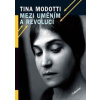 Mezi uměním a revolucí - Modotti Tina