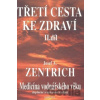 Třetí cesta ke zdraví - 2. díl - Josef A. Zentrich