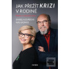 Jak přežít krizi v rodin… (Daniela Kovářová)