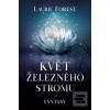 Květ železného stromu (Laurie Forest)