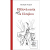 Křížová cesta nejen za U… (Mychajlo Ivanjak)