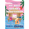 My Best Friend's Honeymoon - Meryl Wilsner