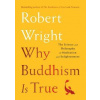Why Buddhism is True - Robert Wright, Simon & Schuster