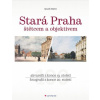 Stará Praha štětcem a objektivem - Fritz Miloš