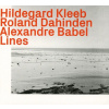 Hildegard Kleeb, Roland Dahinden & Alexandre Babel - Lines (CD)