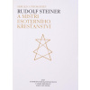Rudolf Steiner a Mistři esoterního křesťanství - Sergej O. Prokofjev
