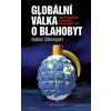 Globální válka o blahobyt - Gabor Steingart