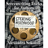 Screenwriting Tricks for Authors (and Screenwriters!): STEALING HOLLYWOOD: Story structure secrets for writing your BEST book