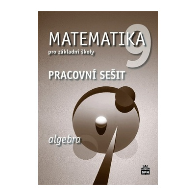 Matematika 9 pro základní školy Algebra - Jitka Boušková; Josef Trejbal; Milena Brzoňová