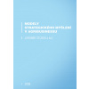 Modely strategického myšlení v agribusinessu (Jaromír Štůsek, kolektív)