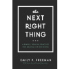 Next Right Thing - A Simple, Soulful Practice for Making Life Decisions Freeman Emily P.Pevná vazba