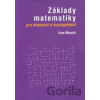 Základy matematiky pro ekonomii a management - Ivan Mezník