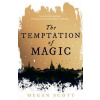 The Temptation of Magic - Megan Scott, Magpie