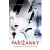 Pařížanky Jak žily, milovaly a umíraly ženy Paříže ve 40. letech 20. století