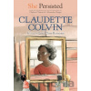 She Persisted: Claudette Colvin - Chelsea Clinton, Lesa Cline-Ransome