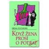 Když žena prosí o potrat - Fuchsová Irena