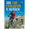 100 TOP cyklotúr v Alpách - Jan Führer, Achim Zahn