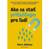Ako sa stať príťažlivým pre ľudí - Marc Reklau