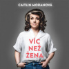 Moranová Caitlin - Víc než žena / MP3 [CD]