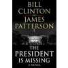 The President is Missing - Bill Clinton, James Patterson, Century