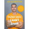 Ťažké veci, ľahký život - Jay Alderton