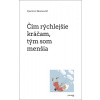 Čím rýchlejšie kráčam, tým som menšia