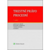 Trestní právo procesní - Jaroslav Fenyk, Dagmar Císařová, Tomáš Gřivna