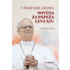 V ňom sme jedno: Novéna za pápeža Leva XIV. - Zuzana Ring