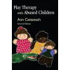 Play Therapy with Abused Children - Ann Cattanach