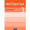 Matematika 3 Příručka učitele - Milan Hejný, Darina Jirotková, Jana Slezáková-Kratochvílová, Jitka Michnová