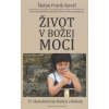 Život v Božej moci - Štefan Patrik Kováč