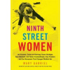 Ninth Street Women: Lee Krasner, Elaine de Kooning, Grace Hartigan, Joan Mitchell, and Helen Frankenthaler - Mary Gabriel, Little, Brown & Company