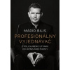 Profesionálny vyjednávač - Mário Bajs