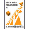 Filosofie 5. - Problém duše - Jiří Fuchs