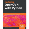 Mastering OpenCV 4 with Python