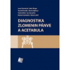 Diagnostika zlomenin pánve a acetabula - Valér Džupa,Tomáš Pavelka, Martin Ryšavý, Václav Báča, Jan Vavrečka, Michal Otčenášek, Robert Grill