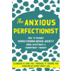 Anxious Perfectionist (Michael P. Twohig,Randy Frost)(Brožovaná)