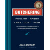 Butchering Poultry, Rabbit, Lamb, Goat, and Pork