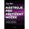 Nástroje pro přetížený mozek - Jay Rai